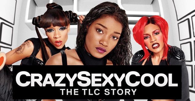 Crazy Sexy Cool The TLC Story